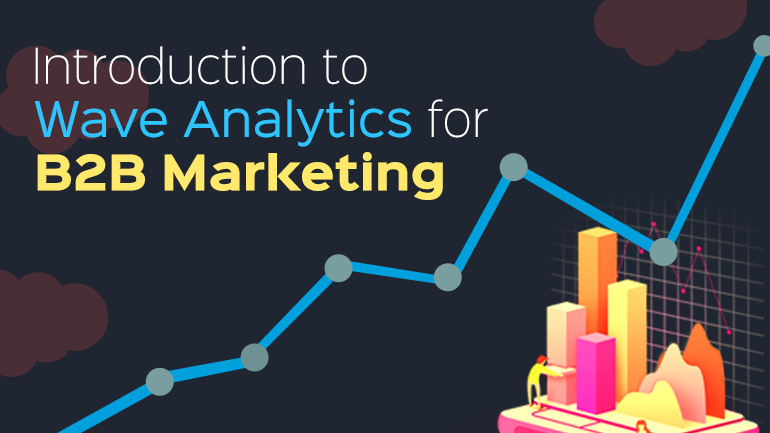 Introduction to Wave Analytics for B2B Marketing