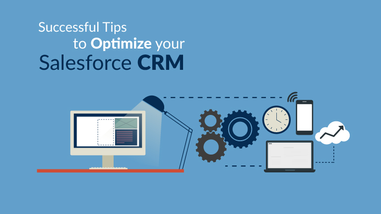 Successful Tips to Optimize Your Salesforce CRM