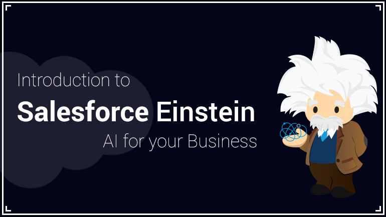 Introduction to Salesforce Einstein - AI for your Business