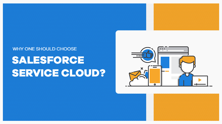 Why one should choose Salesforce Service Cloud?